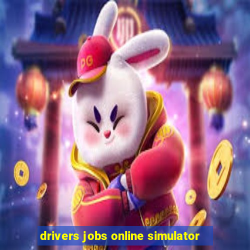 drivers jobs online simulator